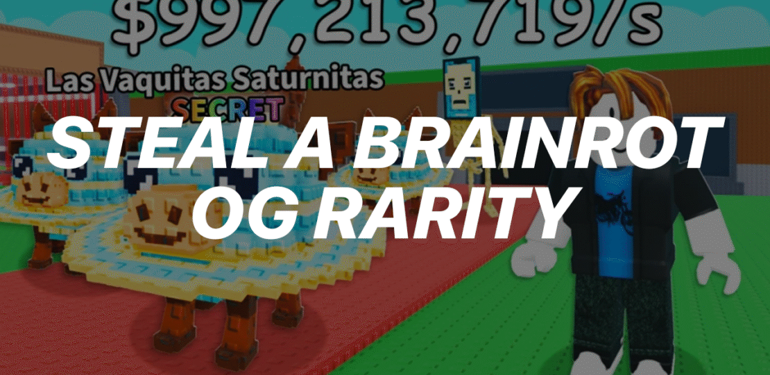 steal a brainroty og rarity